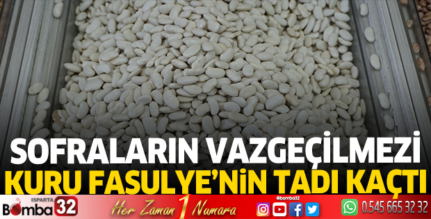 Kuru fasulyenin tadı kaçtı