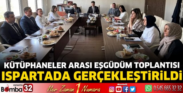 Kütüphaneler arası eşgüdüm toplantısı Isparta’da gerçekleştirildi