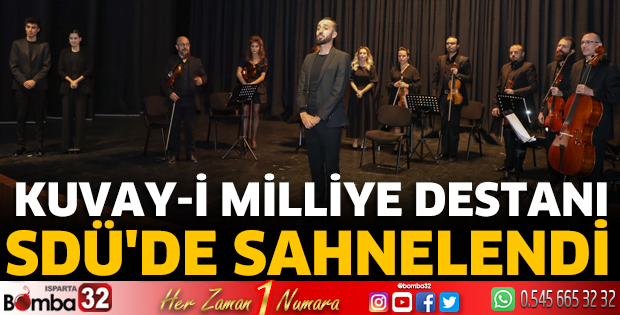 Kuvay-i Milliye Destanı SDÜ'de sahnelendi
