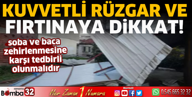 Kuvvetli rüzgar ve fırtınaya dikkat!