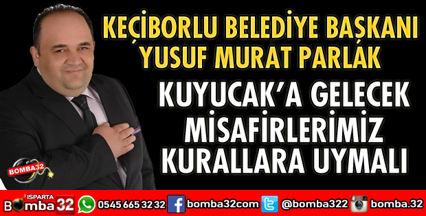 KUYUCAK’A GELECEK MİSAFİRLERİMİZ KURALLARA UYMALI