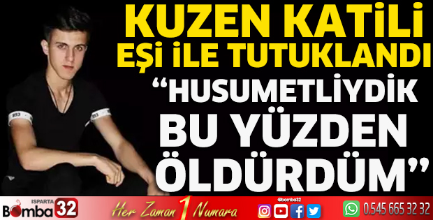Kuzen katili, eşi ile tutuklandı