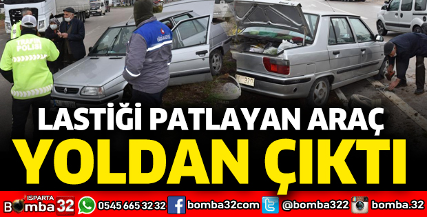 Lastiği paylayan araç yoldan çıktı