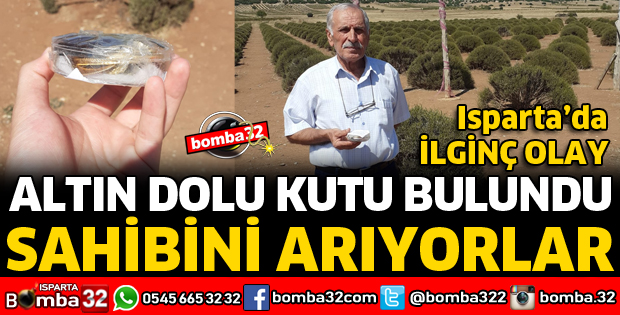 LAVANTA TARLASINDA DÜŞÜRÜLEN ALTIN DOLU KUTUNUN SAHİBİNİ ARIYOR