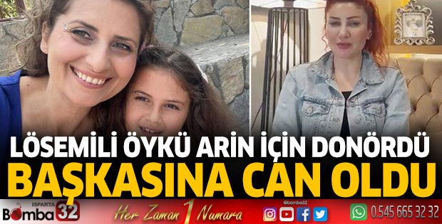 Lösemili Öykü Arin için donördü, başkasına can oldu