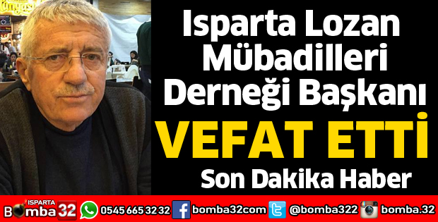 LOZAN MÜBADİLLERİ DERNEĞİ BAŞKANI VEFAT ETTİ