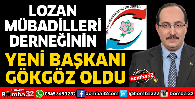LOZAN MÜBADİLLERİ DERNEĞİNİN YENİ BAŞKANI GÖKGÖZ OLDU