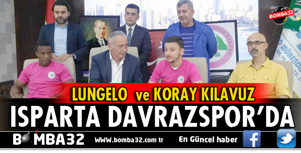 LUNGELO VE KORAY KILAVUZ ISPARTA DAVRAZSPOR’DA
