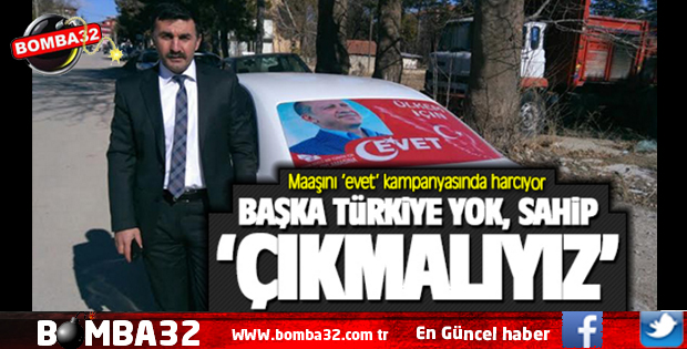 Maaşını ‘evet’ kampanyasında harcıyor