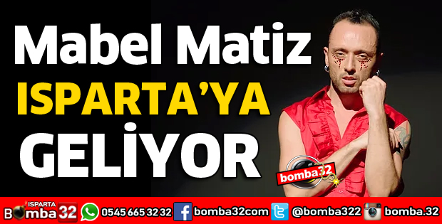 MABEL MATİZ ISPARTA'DA KONSER VERECEK