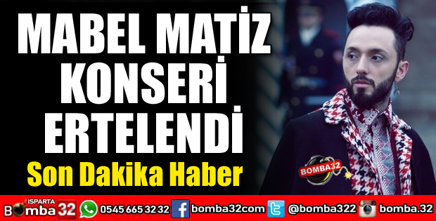 MABEL MATİZ KONSERİ ERTELENDİ