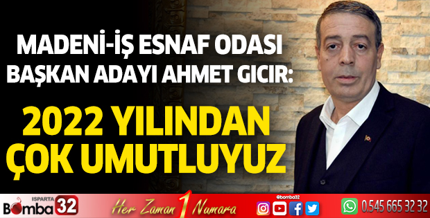 MADENİ-İŞ ESNAF ODASI BAŞKAN ADAYI AHMET GICIR’DAN YENİ YIL MESAJI