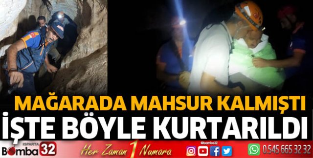 Mağarada mahsur kaldığı yerden kurtarıldı
