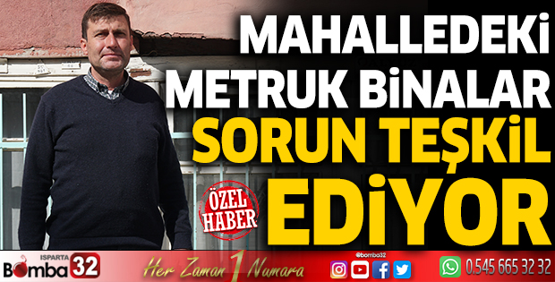 Mahalledeki metruk binalar sorun teşkil ediyor