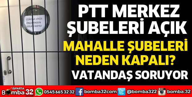 MAHALLELERDEKİ PTT ŞUBELERİ NEDEN KAPALI