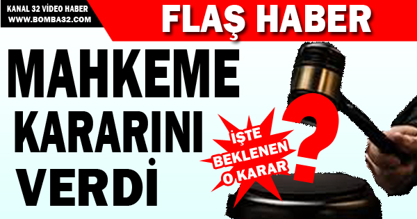 Mahkeme kararını verdi