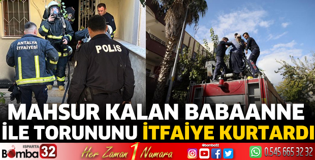 Mahsur kalan babaanne ile torununu itfaiye kurtardı