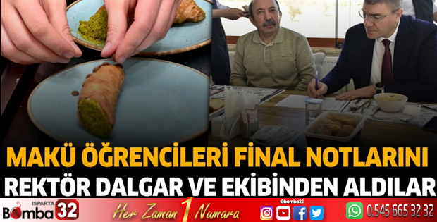 MAKÜ Öğrencileri final notlarını Rektör Dalgar ve ekibinden aldılar