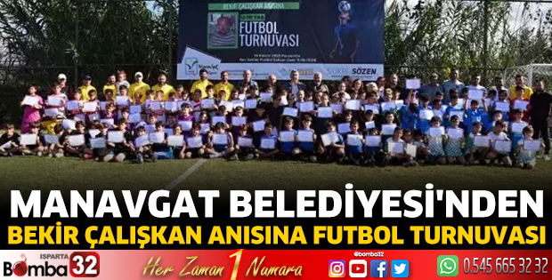 Manavgat Belediyesi'nden Bekir Çalışkan anısına futbol turnuvası