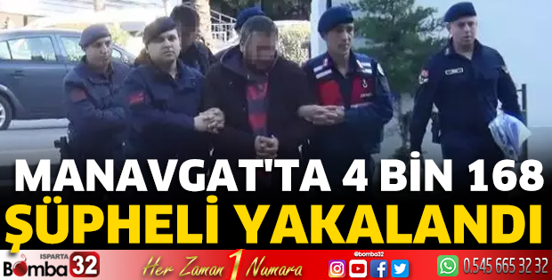 Manavgat'ta 4 bin 168 şüpheli yakalandı