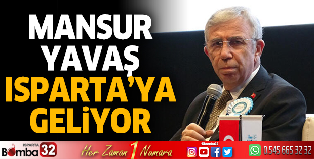 Mansur Yavaş Isparta'ya geliyor