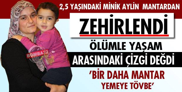 Mantardan Zehirlenen Minik Aylin, Nakille Kurtuldu