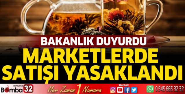 Marketlerde satışı yasaklandı