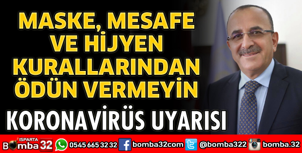 MASKE, MESAFE VE HİJYEN KURALLARINDAN ÖDÜN VERMEYİN