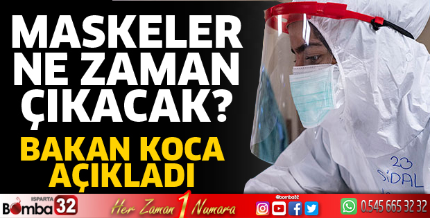 Maskeler ne zaman çıkacak