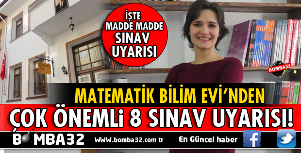 MATEMATİK BİLİM EVİ’NDEN ÇOK ÖNEMLİ 8 SINAV UYARISI!