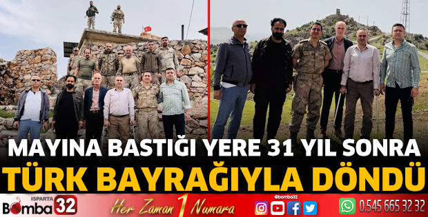 Mayına bastığı yere 31 yıl sonra Türk bayrağıyla döndü