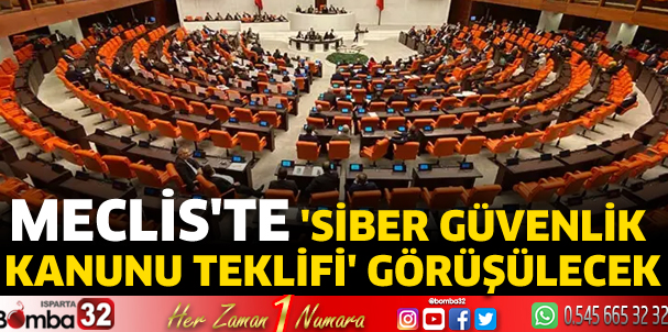 Meclis'te Siber Güvenlik Kanunu Teklifi görüşülecek