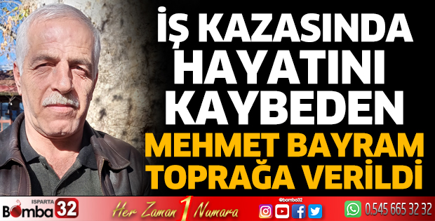 Mehmet Bayram toprağa verildi