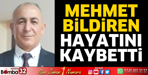 Mehmet Bildiren hayatını kaybetti