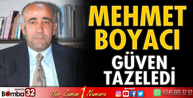 Mehmet Boyacı güven tazeledi