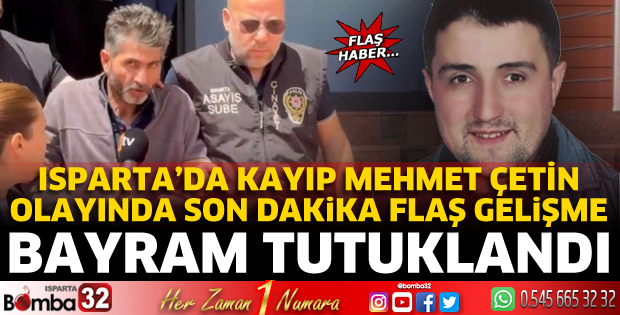 Mehmet Çetin olayında flaş gelişme: Bayram tutuklandı!