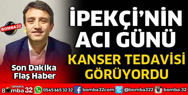 MEHMET İPEKÇİ’NİN ACI GÜNÜ