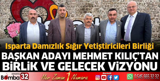Mehmet Kılıç’tan Birlik ve Gelecek Vizyonu