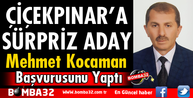 MEHMET KOCAMAN AK PARTİ'DEN ADAY ADAYI