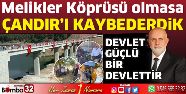 Melikler Köprüsü olmasa Çandır’ı kaybederdik