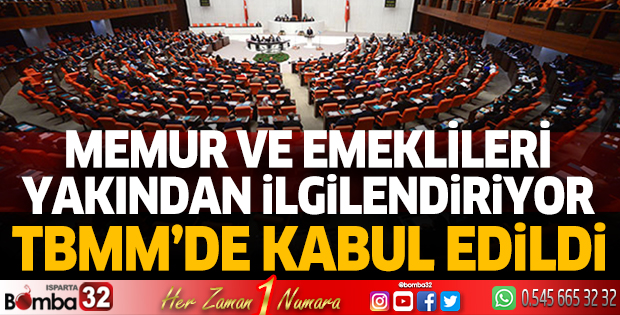Memur ve emeklileri yakından ilgilendiriyor! TBMM'de kabul edildi
