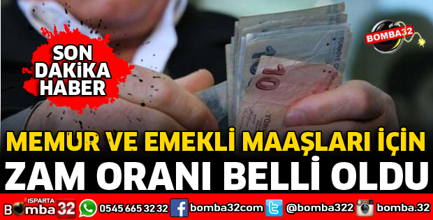 MEMUR VE EMEKLİYE ZAM ORANI BELLİ OLDU