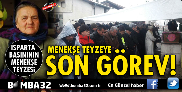 MENEKŞE TEYZEYİ SON YOLCULUĞUNA UĞURLADIK