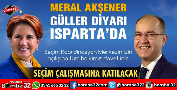 MERAL AKŞENER ISPARTA'YA GELİYOR