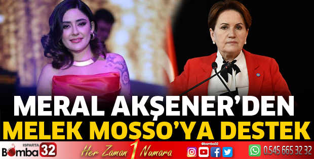 Meral Akşener'den Melek Mosso'ya destek
