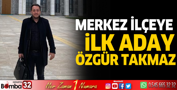 Merkez ilçeye ilk aday, Takmaz