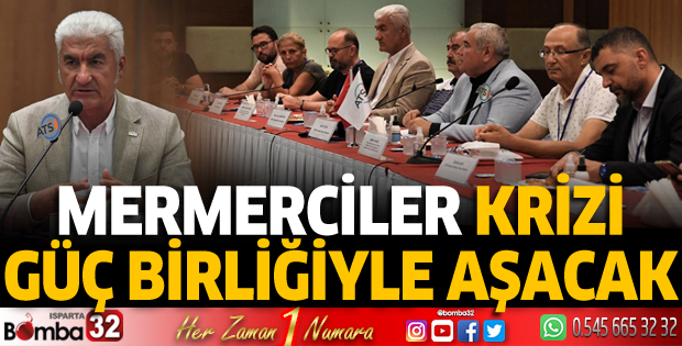 Mermerciler krizi güç birliğiyle aşacak