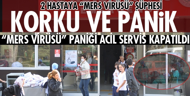 MERS VİRÜSÜ ŞÜPHESİ ACİL SERVİS KAPATTIRDI
