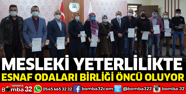 MESLEKİ YETERLİLİKTE ESNAF ODALARI BİRLİĞİ ÖNCÜ OLUYOR