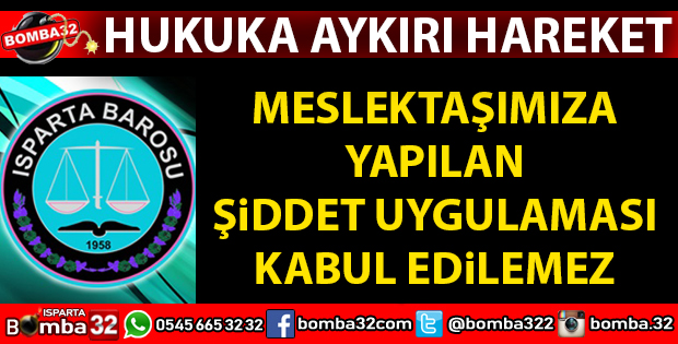 MESLEKTAŞIMIZA YAPILAN SALDIRI HUKUKA AYKIRIDIR